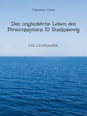 cover image of Das unglaubliche Leben des Piratenkapitäns El Shakkabowly